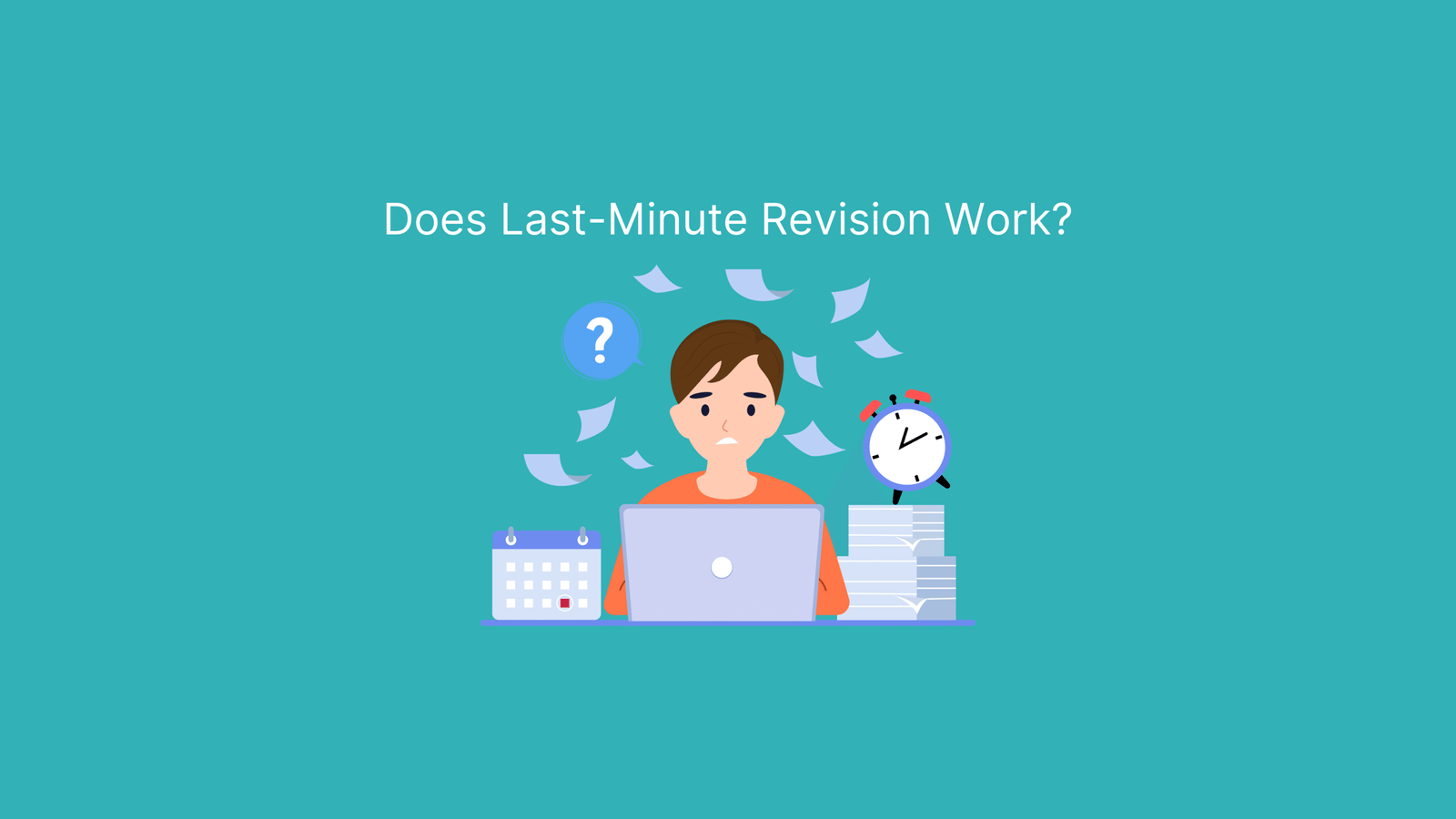 Student working against the clock wondering if it is possible to revise at the last minute: Blue blog banner