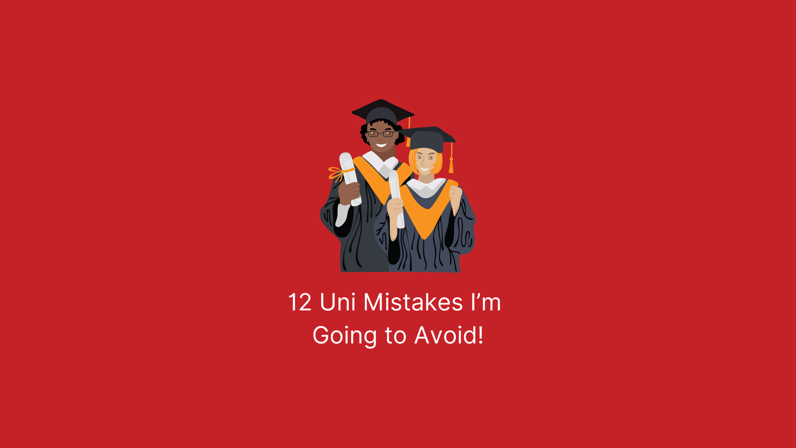 Red blog banner with graduating students. Title: '12 Uni Mistakes I'm Avoiding'.